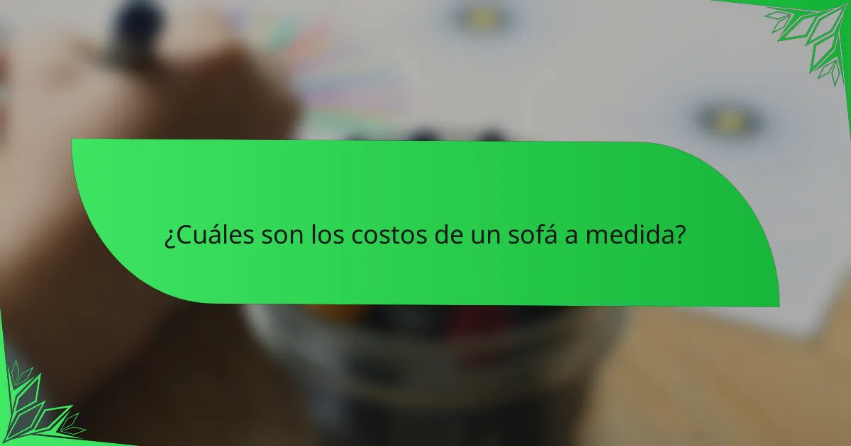 ¿Cuáles son los costos de un sofá a medida?