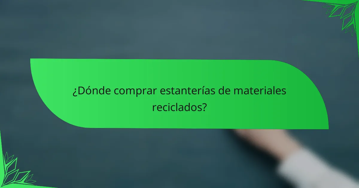 ¿Dónde comprar estanterías de materiales reciclados?