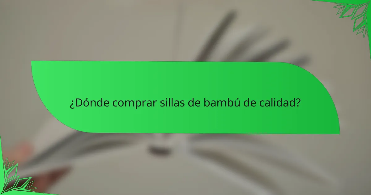 ¿Dónde comprar sillas de bambú de calidad?
