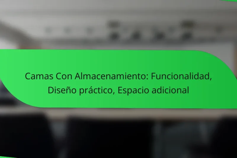 Camas Con Almacenamiento: Funcionalidad, Diseño práctico, Espacio adicional
