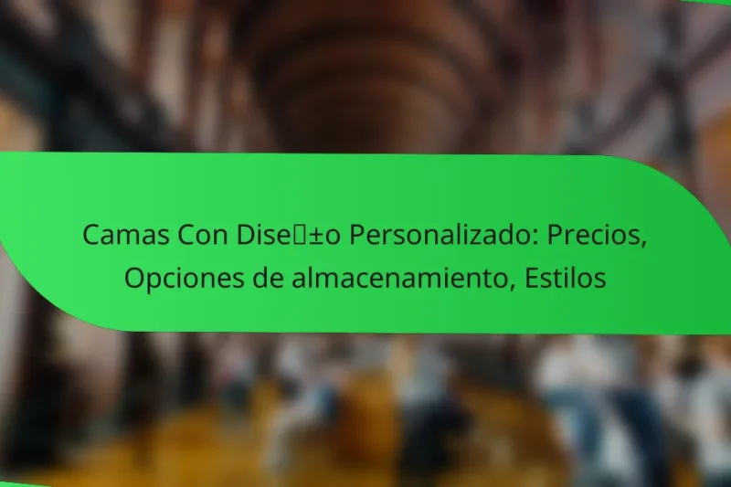 Camas Con Diseño Personalizado: Precios, Opciones de almacenamiento, Estilos