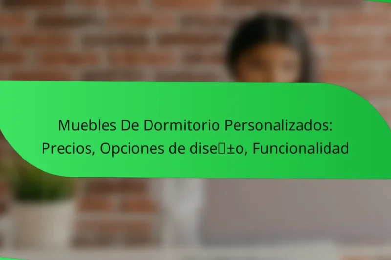 Muebles De Dormitorio Personalizados: Precios, Opciones de diseño, Funcionalidad