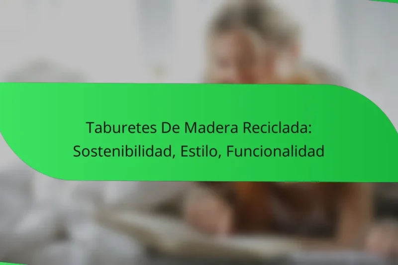 Taburetes De Madera Reciclada: Sostenibilidad, Estilo, Funcionalidad