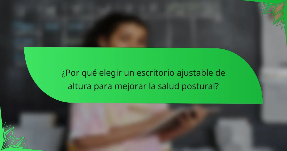 ¿Por qué elegir un escritorio ajustable de altura para mejorar la salud postural?